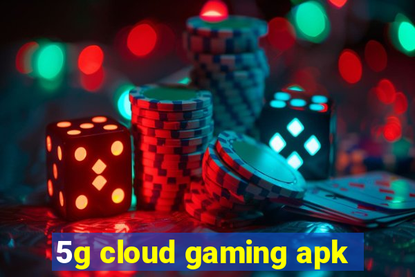 5g cloud gaming apk